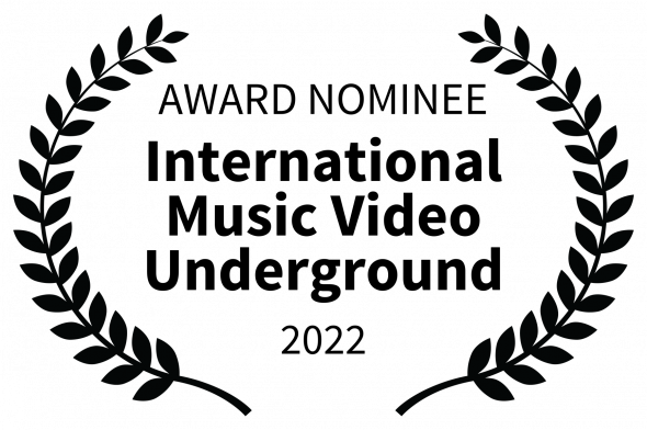 AWARD NOMINEE - International Music Video Underground - 2022